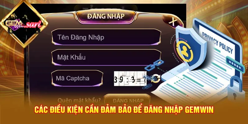cac-dieu-kien-can-dam-bao-de-dang-nhap-gemwin.