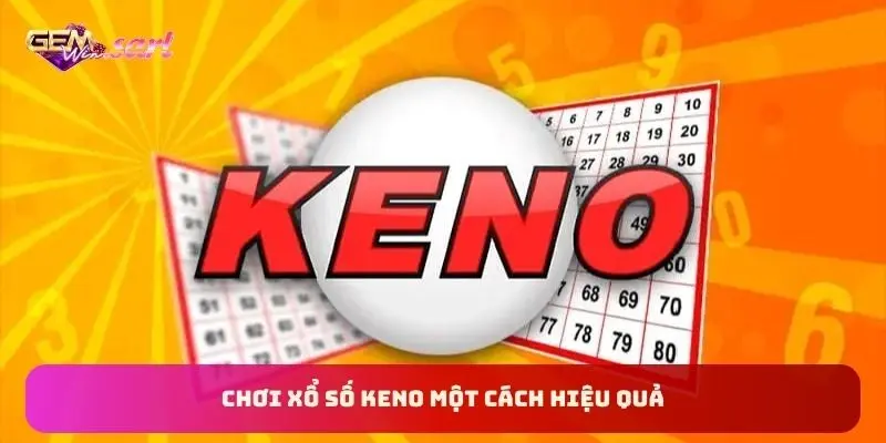 choi-xo-so-keno-mot-cach-hieu-qua