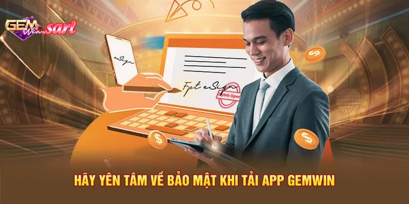 hay-yen-tam-ve-bao-mat-khi-tai-app-gemwin.