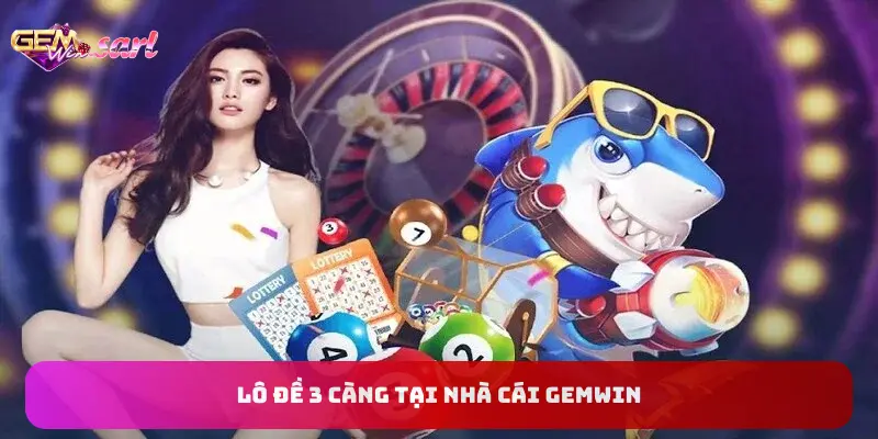 lo-de-3-cang-tai-nha-cai-gemwin