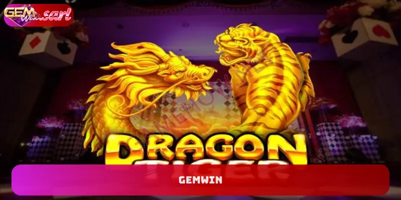 luat-choi-rong-ho-tai-gemwin