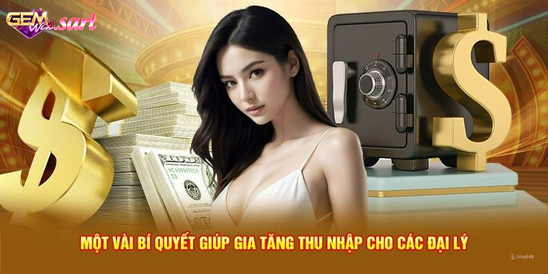 mot-vai-bi-quyet-giup-gia-tang-thu-nhap-cho-cac-dai-ly-gemwin