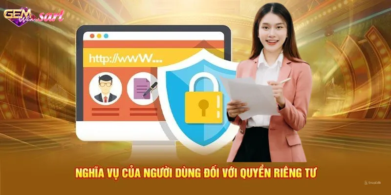 nghia-vu-cua-nguoi-dung-doi-voi-quyen-rieng-tu-gemwin