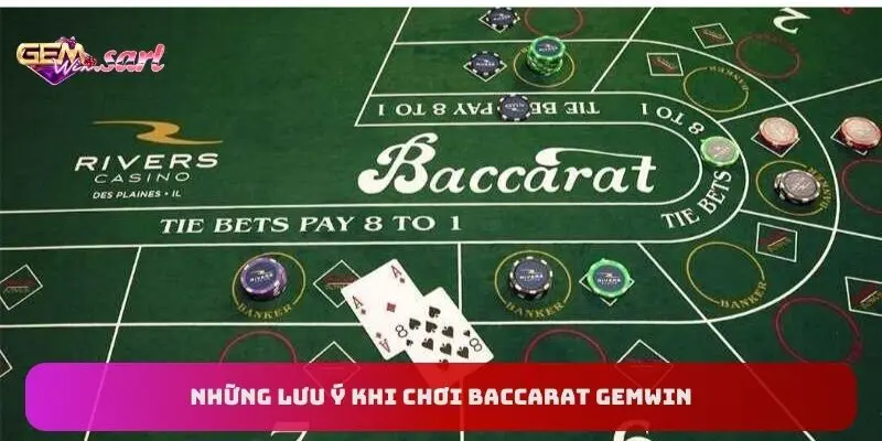nhung-luu-y-khi-choi-baccarat-gemwin