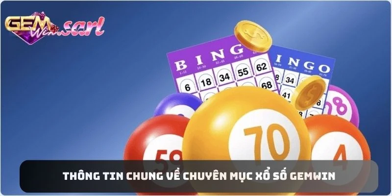 thong-tin-chung-ve-chuyen-muc-xo-so-gemwin