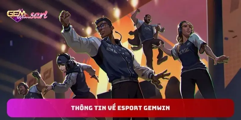 thong-tin-ve-esport-gemwin