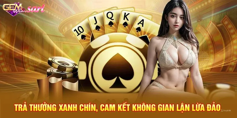 game-bai-doi-thuong-gemwin-tra-thuong-xanh-chin-cam-ket-khong-gian-lan-lua-dao