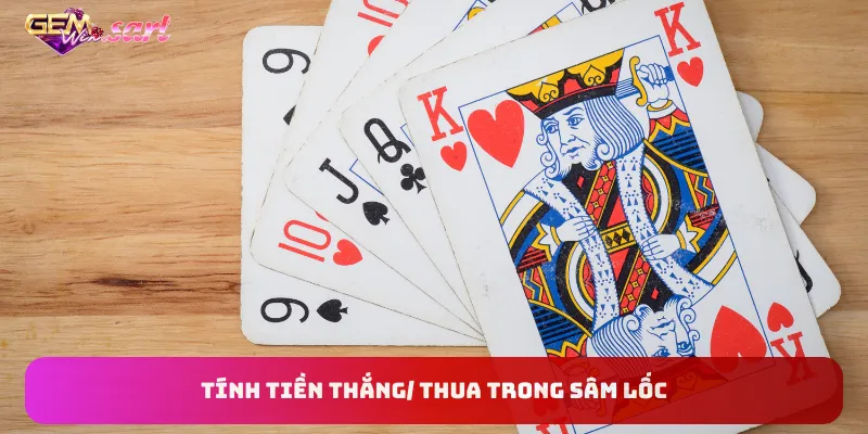 tinh-tien-thang-thua-trong-sam-loc