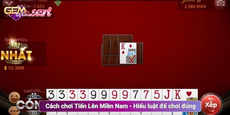 Cách chơi Tiến Lên Miền Nam - Hiểu luật để chơi đúng