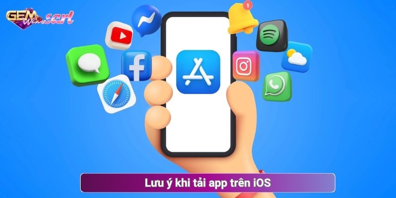 Lưu ý khi tải app trên iOS